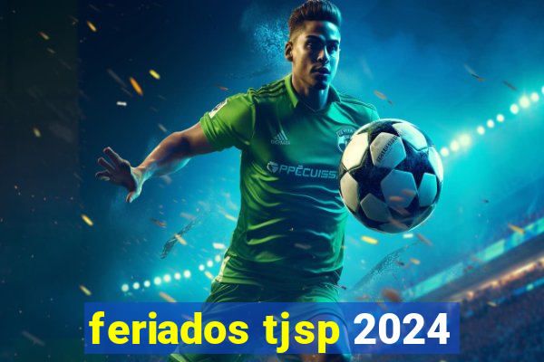 feriados tjsp 2024